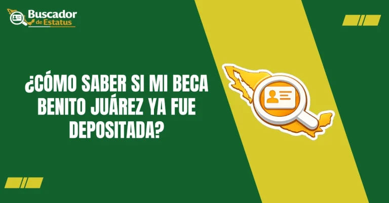 ¿Cómo Saber Si Mi Beca Benito Juárez ya fue Depositada