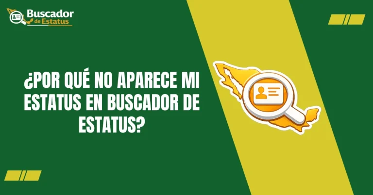 ¿Por qué No Aparece Mi Estatus en Buscador de Estatus