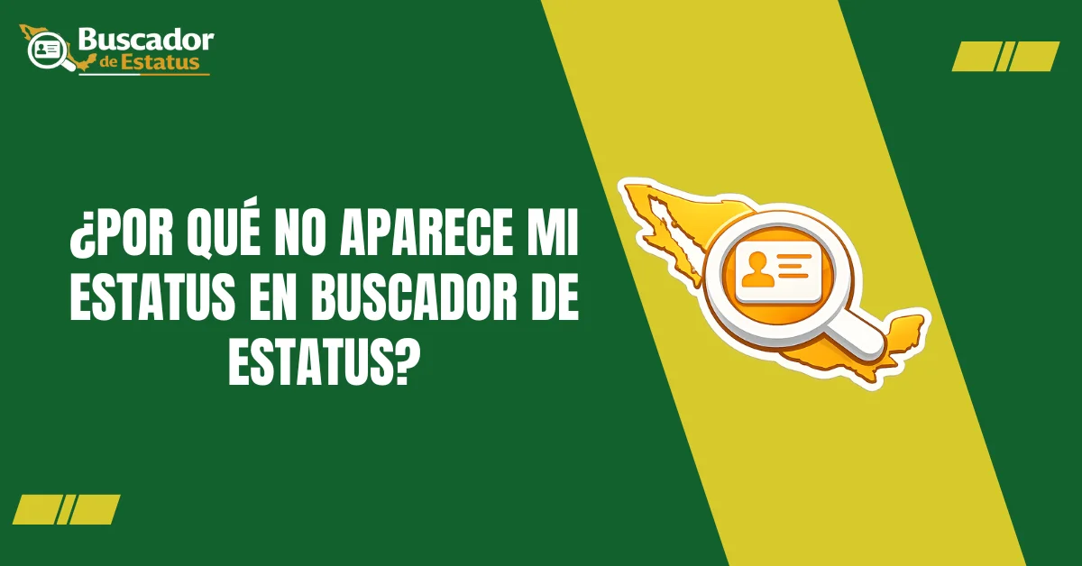 ¿Por qué No Aparece Mi Estatus en Buscador de Estatus