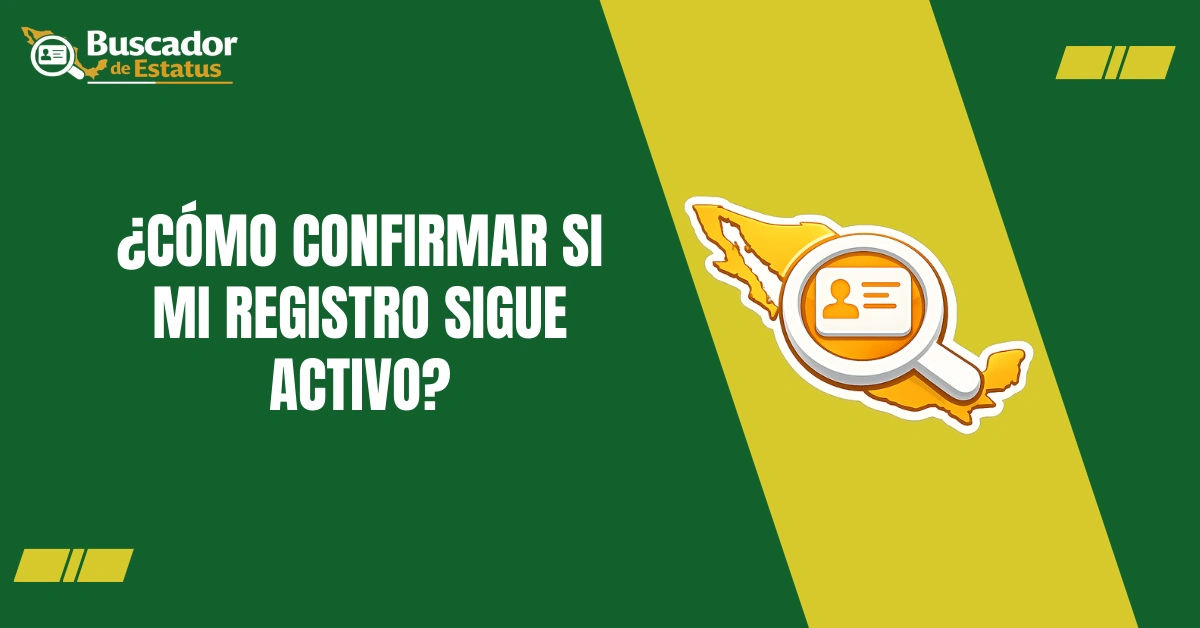¿Cómo Confirmar Si mi Registro Sigue Activo En 2026?