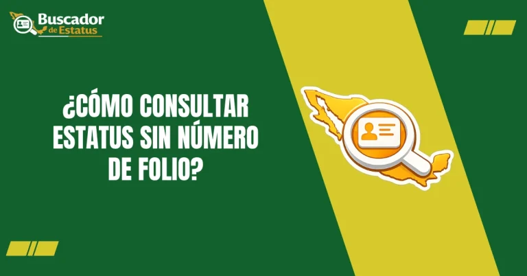 ¿Cómo Consultar Estatus Sin Número De Folio?