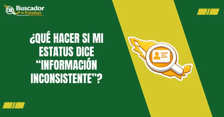 ¿Qué Hacer si Mi Estatus Dice “Información Inconsistente”