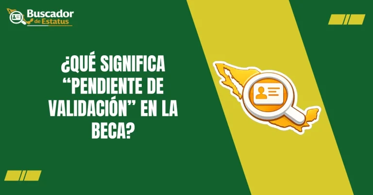 ¿Qué Significa “Pendiente de Validación” En la Beca?