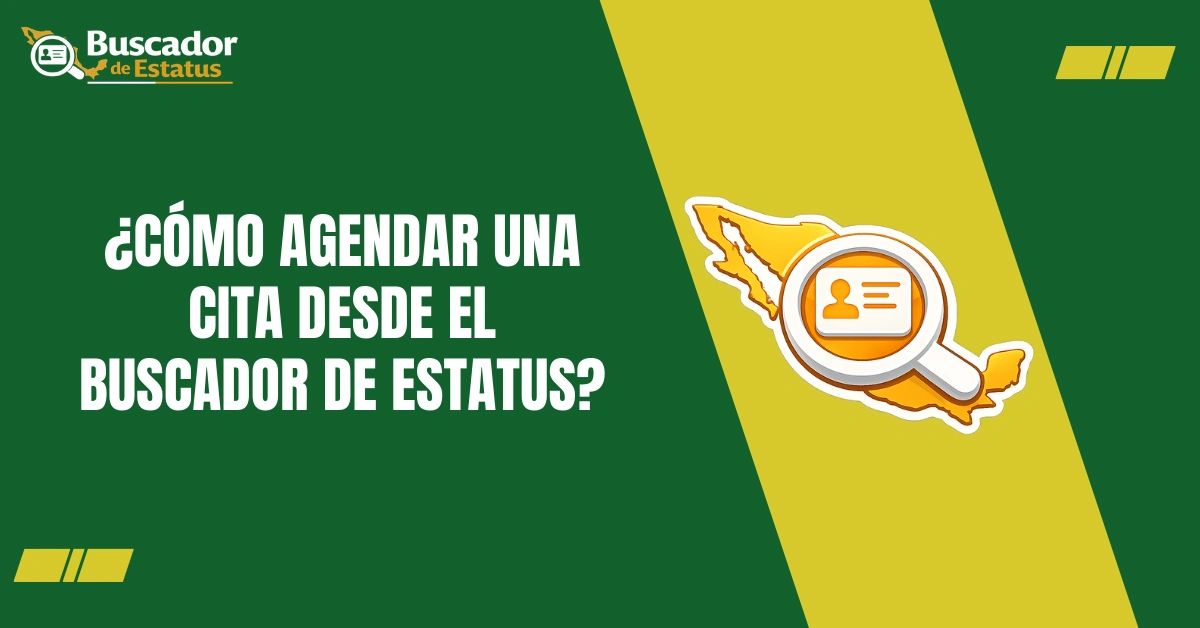 ¿Cómo Agendar Una cita Desde el Buscador de Estatus?