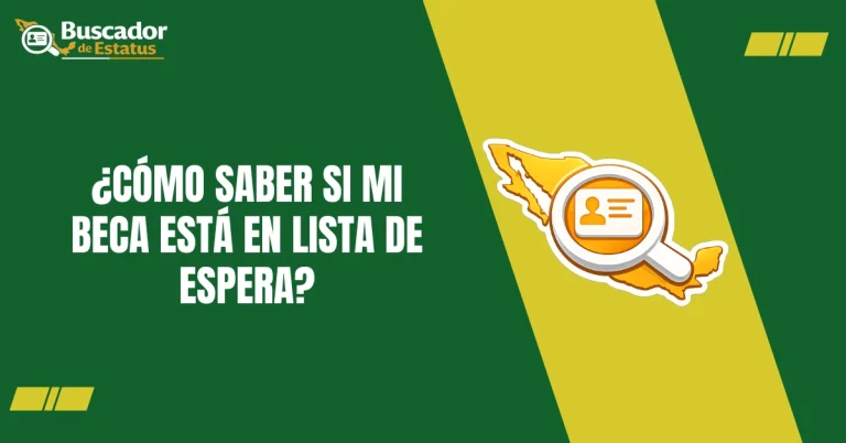 ¿Cómo Saber Si mi Beca Está en lista de Espera?