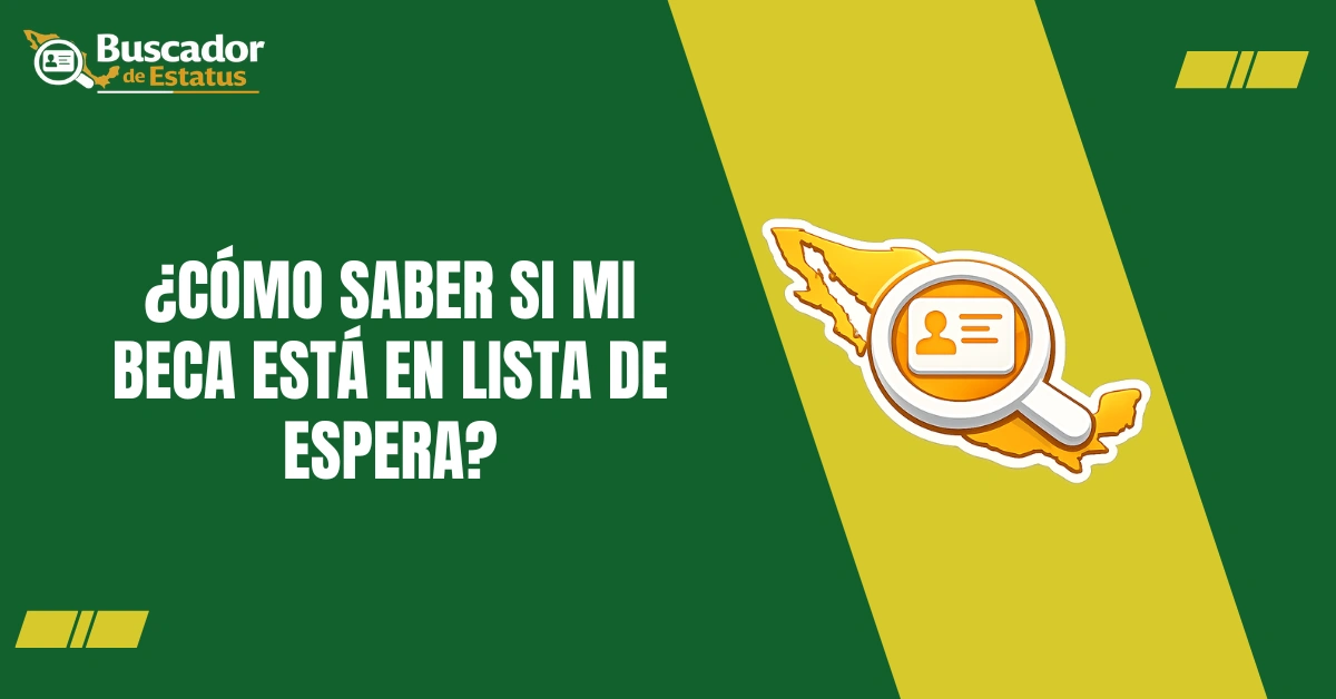 ¿Cómo Saber Si mi Beca Está en lista de Espera?