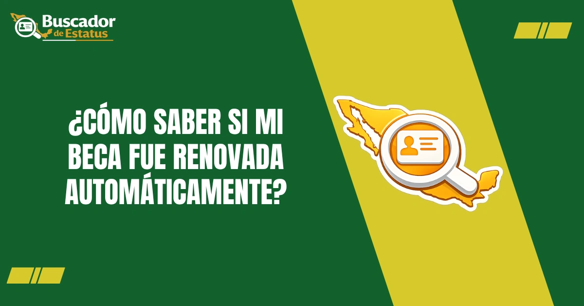 ¿Cómo Saber si Mi Beca fue Renovada Automáticamente?